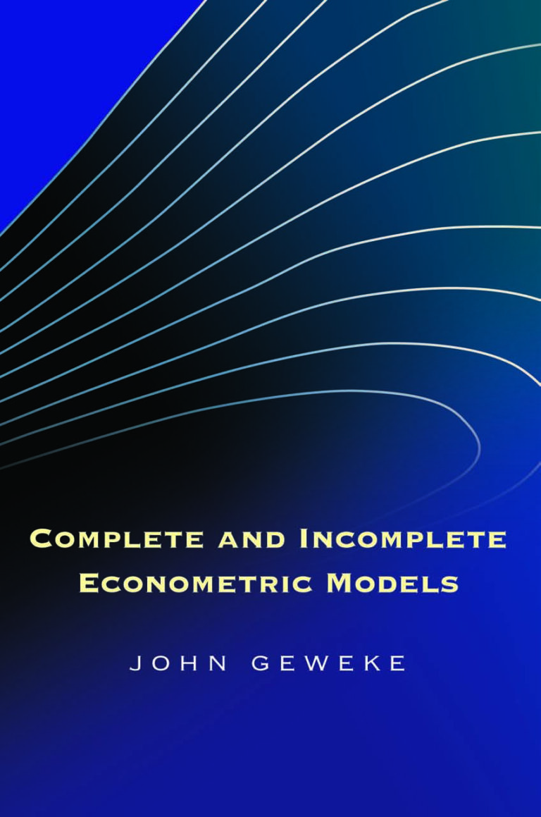 Complete and Incomplete Econometric Models – John Geweke