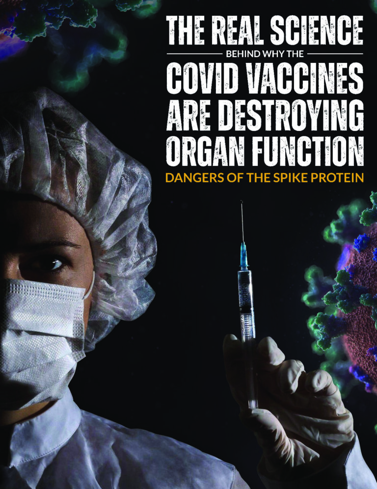 The Real Science Behind Why The COVID Vaccines Are Destroying Organ Function – Dangers of The Spike Protein
