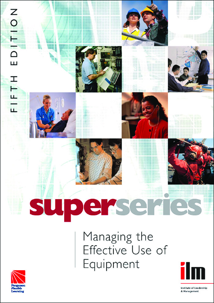 Managing the Effective Use of Equipment PDF – ILM Super Series (5th Edition)