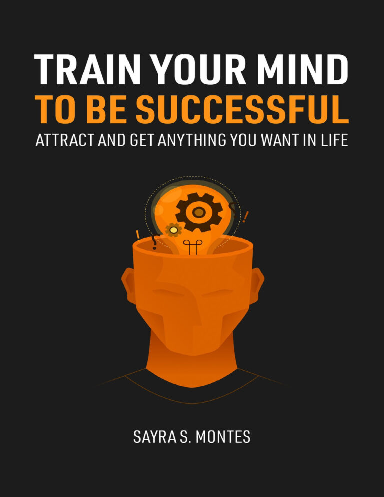 Train Your Mind To Be Successful (Sayra Montes)